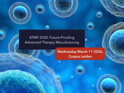Dutch ATMP Summit 2026: Shaping the Future of Advanced Therapy Manufacturing