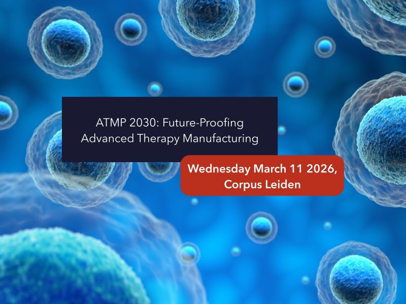 Dutch ATMP Summit 2026: Shaping the Future of Advanced Therapy Manufacturing